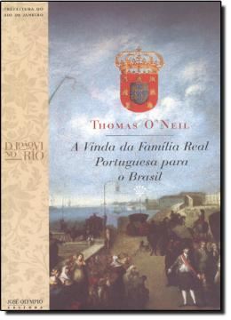 Imagem de VINDA DA FAMILIA REAL PORTUGUESA PARA O BRASIL, A