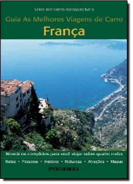 Imagem de FRANCA - GUIA AS MELHORES VIAGENS DE CARRO