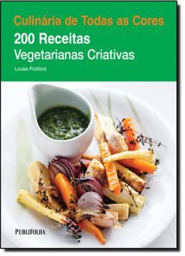 Imagem de 200 RECEITAS VEGETARIANAS CRIATIVAS