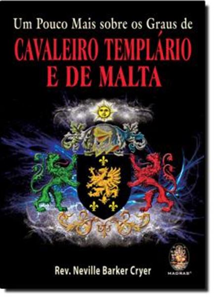 Picture of UMPOUCO MAIS SOBRE OS GRAUS DE CAVALEIRO  - TEMPLARIO E DE MALTA