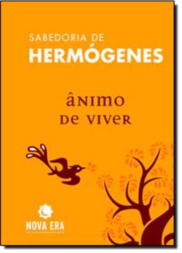 Imagem de SABEDORIA  DE HERMOGENES - ANIMO DE VIVER