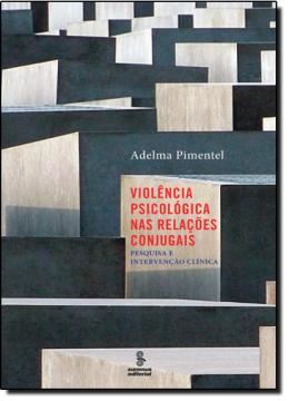 Imagem de VIOLENCIA PSICOLOGICA NAS RELACOES CONJUGAIS - PESQUISA E INTERVENCAO CLINICA