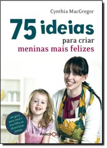 Picture of 75 IDEIAS PARA CRIAR MENINAS MAIS FELIZES
