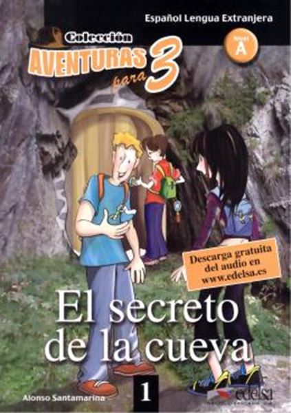 Picture of AVENTURAS PARA TRES 1 - EL SECRETO DE LA CUEVA - NIVEL A