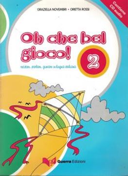 Imagem de OH CHE BEL GIOCO! 2 (A1-A2) -  RECITARE... CANTARE... GIOCARE IN LINGUA ITALIANA