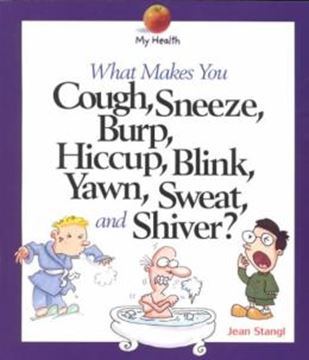 Imagem de WHAT MAKES YOU COUGH, SNEEZE, BURP, HICCUP, BLINK, YAWN, SWEAT, AND SHIVER?