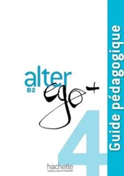 Imagem de ALTER EGO+ 4 - GUIDE PEDAGOGIQUE (B2)