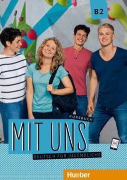 Imagem de MIT UNS - B2 KURSBUCH - DEUTSCH FUR JUGENDLICHE