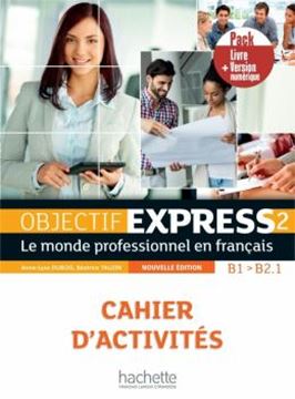 Imagem de OBJECTIF EXPRESS 2 - PACK CAHIER + VERSION NUMERIQUE - NOUVELLE EDITION - 2EME ED