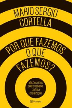 Imagem de POR QUE FAZEMOS O QUE FAZEMOS?