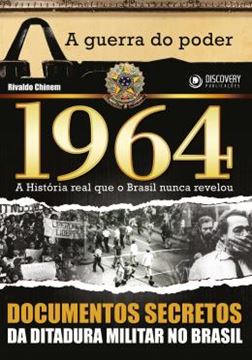 Imagem de 1964 GUERRA AO PODER - A HISTORIA REAL QUE O BRASIL NUNCA REVELOU