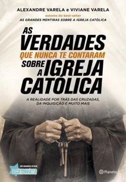 Imagem de VERDADES QUE NUNCA TE CONTARAM SOBRE A  IGREJA CATOLICA, AS - A REALIDADE POR TRAS DAS CRUZADAS, DA INQUISICAO E MUITO MAIS