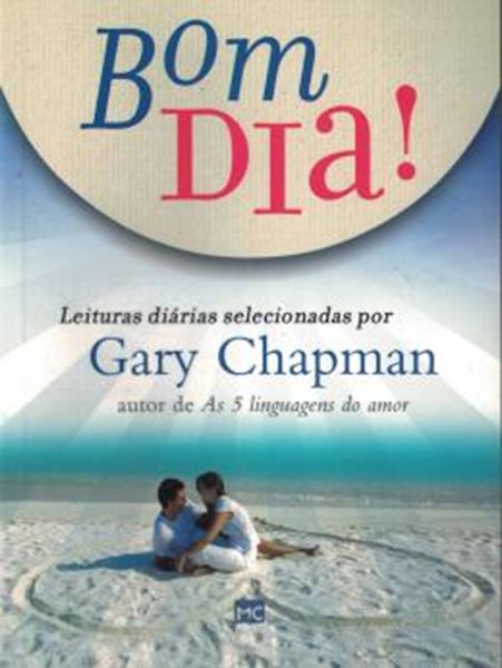 Picture of BOM DIA! - LEITURAS DIARIAS SELECIONADAS  POR GARY CHAPMAN