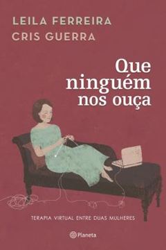 Imagem de QUE NINGUEM NOS OUCA - TERAPIA VIRTUAL ENTRE DUAS MULHERES