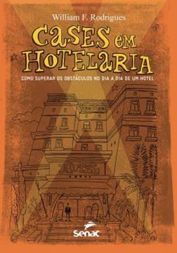 Imagem de CASES EM HOTELARIA - COMO SUPERAR OS OBSTACULOS NO DIA A DIA DE UM HOTEL