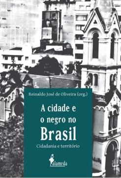 Imagem de A CIDADE E O NEGRO NO BRASIL - CIDADANIA E TERRITORIO