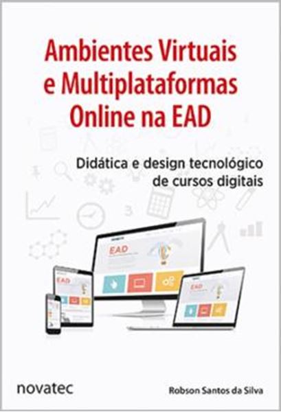 Picture of AMBIENTES VIRTUAIS E MULTIPLATAFORMAS ONLINE NA EAD - DIDATICA E DESIGN TECNOLOGICO DE CURSOS DIGITAIS
