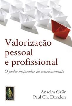Imagem de VALORIZACAO PESSOAL E PROFISSIONAL - O PODER INSPIRADOR DO RECONHECIMENTO