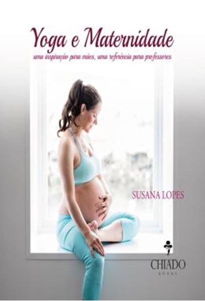 Picture of YOGA E MATERNIDADE - UMA INSPIRACAO PARA MAES, UMA REFERENCIA PARA PROFESSORES