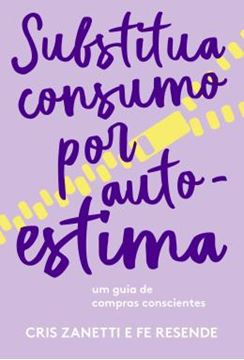 Imagem de SUBSTITUA CONSUMO POR AUTOESTIMA