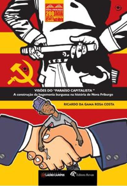 Picture of VISOES DO "PARAISO CAPITALISTA" - VOLUME 3 - A CONSTRUCAO DA HEGEMONIA BURGUESA NA HISTORIA DE NOVA FRIBURGO