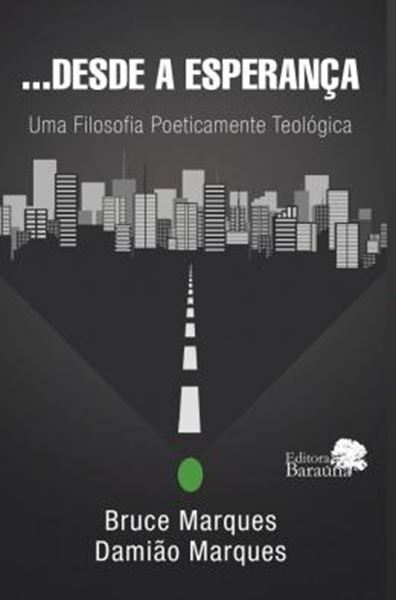 Picture of ...DESDE A ESPERANCA - UMA FILOSOFIA POETICAMENTE TEOLOGICA