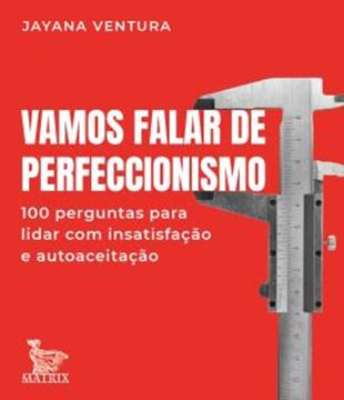 Imagem de VAMOS FALAR DE PERFECCIONISMO