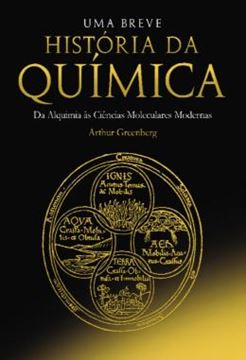 Imagem de UMA BREVE HISTORIA DA QUIMICA - DA ALQUIMIA AS CIENCIAS MOLECULARES MODERNAS