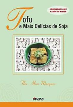 Imagem de TOFU E MAIS DELICIAS DE SOJA
