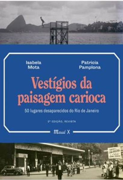 Picture of VESTIGIOS DA PAISAGEM CARIOCA - 50 LUGARES DESAPARECIDOS DO RIO DE JANEIRO