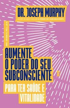 Imagem de AUMENTE O PODER DO SEU SUBCONSCIENTE PARA TER SAUDE E VITALIDADE