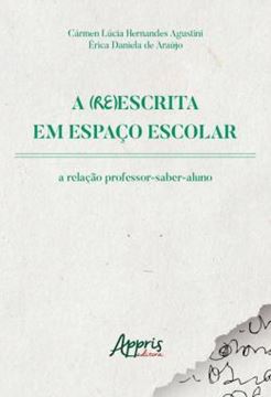 Imagem de A (RE)ESCRITA EM ESPACO ESCOLAR - A RELACAO PROFESSOR-SABER-ALUNO