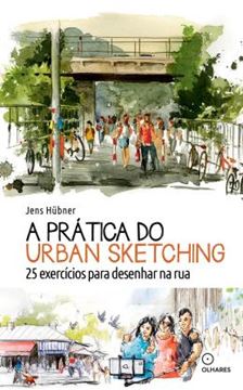Imagem de A PRATICA DO URBAN SKETCHING