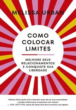 Imagem de COMO COLOCAR LIMITES - MELHORE SEUS RELACIONAMENTOS E CONQUISTE SUA LIBERDADE