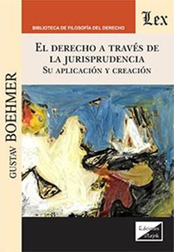 Imagem de EL DERECHO A TRAVÉS DE LA JURISPRUDENCIA - SU APLICACIÓN Y CREACIÓN