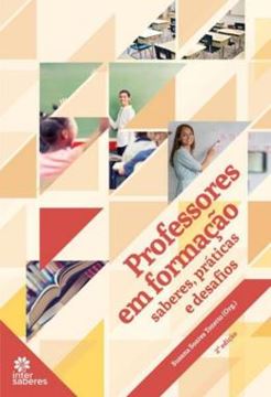 Imagem de PROFESSORES EM FORMACAO - SABERES, PRATICAS E DESAFIOS - 2ª ED.