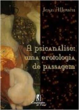 Imagem de A PSICANALISE: UMA EROTOLOGIA DE PASSAGEM