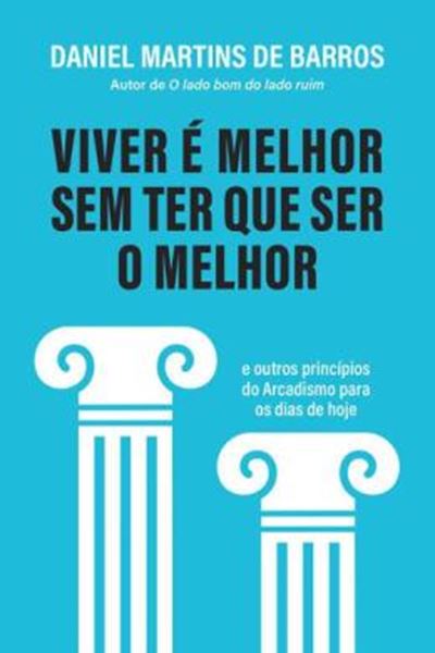 Picture of VIVER E MELHOR SEM TER QUE SER O MELHOR