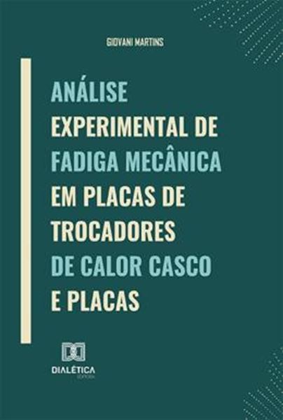 Picture of ANALISE EXPERIMENTAL DE FADIGA MECANICA EM PLACAS DE TROCADORES DE CALOR CASCO E PLACAS