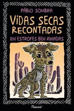 Imagem de VIDAS SECAS RECONTADAS EM ESTROFES BEM RIMADAS