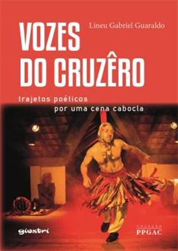 Imagem de VOZES DO CRUZERO - TRAJETOS POETICOS PARA UMA CENA CABOCLA