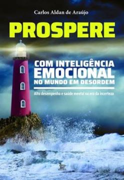 Imagem de PROSPERE COM INTELIGENCIA EMOCIONAL NO MUNDO EM DESORDEM