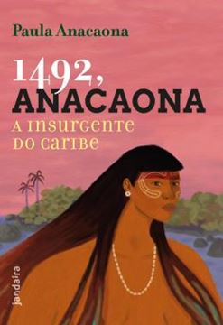 Imagem de 1492, ANACAONA - A INSURGENTE DO CARIBE