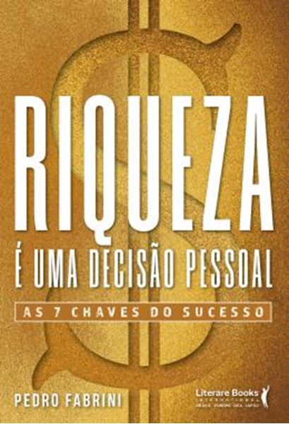 Picture of RIQUEZA E UMA DECISAO PESSOAL - AS 7 CHAVES DO SUCESSO