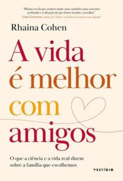 Imagem de A VIDA É MELHOR COM AMIGOS