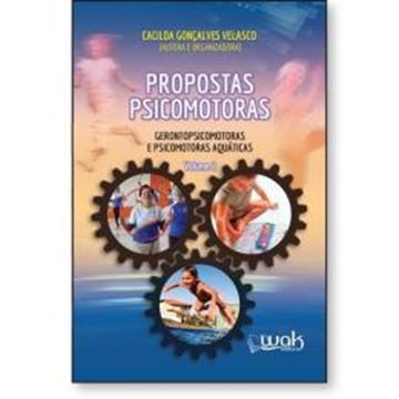 Imagem de PROPOSTAS PSICOMOTORAS, GERONTOPSICOMOTORAS E PSICOMOTORAS AQUATICAS - VOL. 2