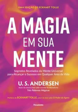 Imagem de A MAGIA EM SUA MENTE - SEGREDOS REVELADOS DA MENTE UNIVERSAL PARA ALCANCAR O SUCESSO EM QUALQUER AREA DA VIDA