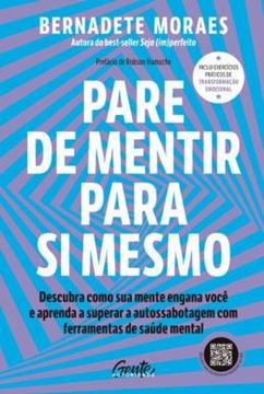Imagem de PARE DE MENTIR PARA SI MESMO - DESCUBRA COMO SUA MENTE ENGANA VOCE E APRENDA A SUPERAR A AUTOSSABOTAGEM COM FERRAMENTAS DE SAUDE MENTAL