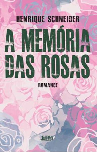 Picture of A MEMORIA DAS ROSAS
