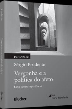 Imagem de VERGONHA E A POLITICA DO AFETO - UMA CONTRAEXPERIENCIA
